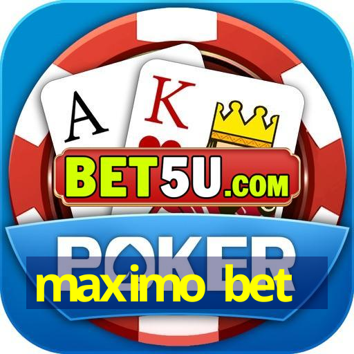 maximo bet